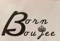 BORN BOUJEE