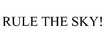 RULE THE SKY!