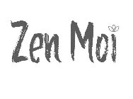 ZEN MOI