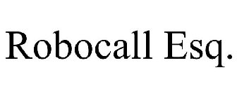 ROBOCALL ESQ.