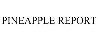 PINEAPPLE REPORT