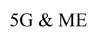 5G & ME