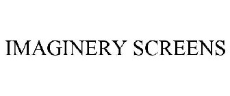 IMAGINERY SCREENS