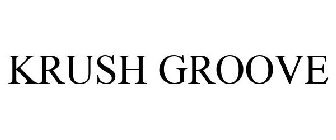 KRUSH GROOVE