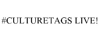 #CULTURETAGS LIVE!
