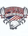 VITTLES FOR VETS ALL GAVE SOME, SOME GAVE ALL