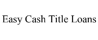 EASY CASH TITLE LOANS