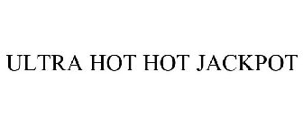 ULTRA HOT HOT JACKPOT