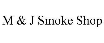 M & J SMOKE SHOP