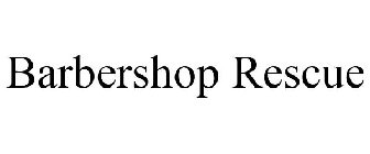 BARBERSHOP RESCUE