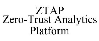 ZTAP ZERO-TRUST ANALYTICS PLATFORM