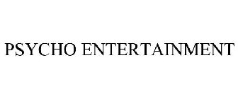 PSYCHO ENTERTAINMENT