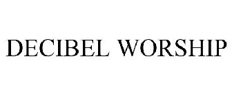DECIBEL WORSHIP