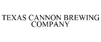 TEXAS CANNON BREWING COMPANY