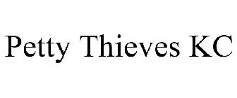 PETTY THIEVES KC