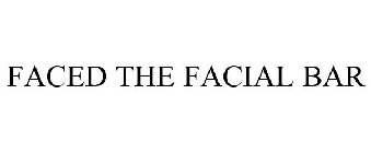 FACED THE FACIAL BAR