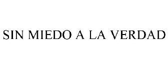 SIN MIEDO A LA VERDAD