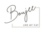 BOUJEE LIKE MY CAT