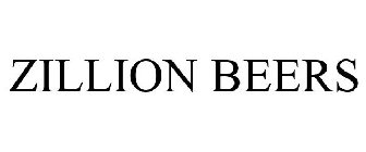 ZILLION BEERS