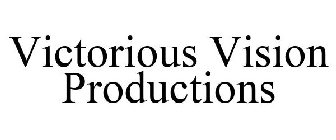 VICTORIOUS VISION PRODUCTIONS
