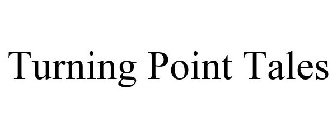 TURNING POINT TALES
