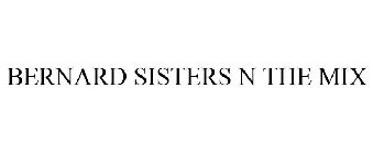 BERNARD SISTERS N THE MIX