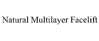 NATURAL MULTILAYER FACELIFT