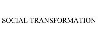 SOCIAL TRANSFORMATION