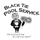 BLACK TIE POOL SERVICE 