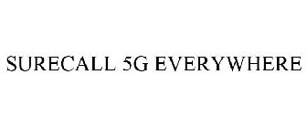 SURECALL 5G EVERYWHERE