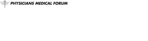 PHYSICIANS MEDICAL FORUM