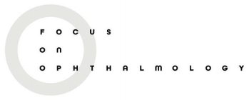 FOCUS ON OPHTHALMOLOGY