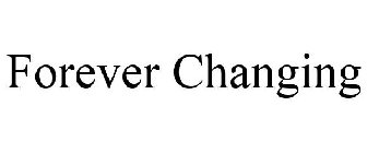 FOREVER CHANGING