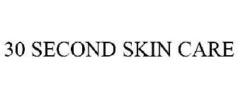 30-SECOND SKIN CARE