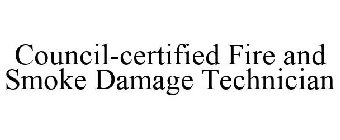 COUNCIL-CERTIFIED FIRE AND SMOKE DAMAGE TECHNICIAN