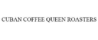 CUBAN COFFEE QUEEN ROASTERS