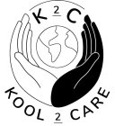 K 2 C KOOL 2 CARE