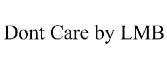 DONT CARE BY LMB