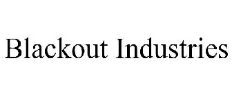 BLACKOUT INDUSTRIES
