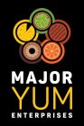 MAJOR YUM ENTERPRISES