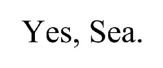 YES, SEA.