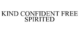 KIND CONFIDENT FREE SPIRITED