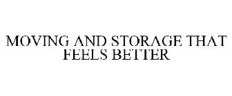 MOVING AND STORAGE THAT FEELS BETTER