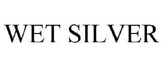 WET SILVER