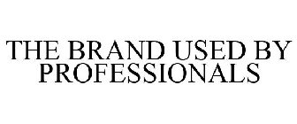 THE BRAND USED BY PROFESSIONALS