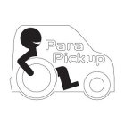 PARA PICKUP