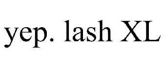 YEP. LASH XL