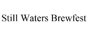 STILL WATERS BREWFEST