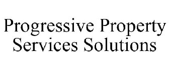 PROGRESSIVE PROPERTY SERVICES SOLUTIONS