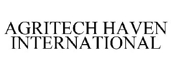 AGRITECH HAVEN INTERNATIONAL